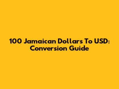 100 Jamaican Dollars To USD: Conversion Guide