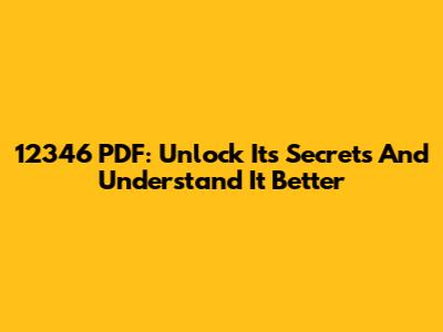 12346 PDF: Unlock Its Secrets And Understand It Better
