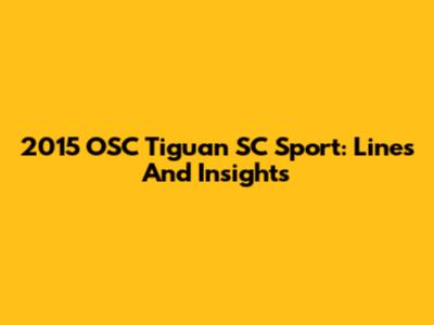 2015 OSC Tiguan SC Sport: Lines And Insights