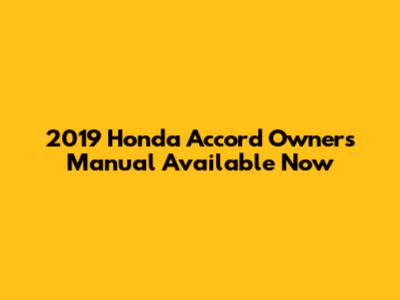 2019 Honda Accord Owner's Manual Available Now