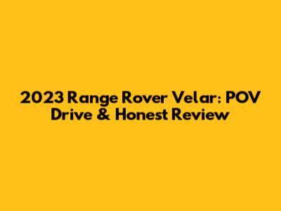 2023 Range Rover Velar: POV Drive & Honest Review