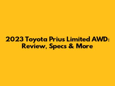 2023 Toyota Prius Limited AWD: Review, Specs & More