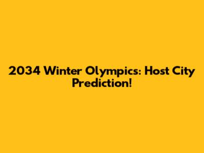 2034 Winter Olympics: Host City Prediction!