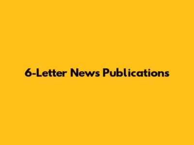 6-Letter News Publications