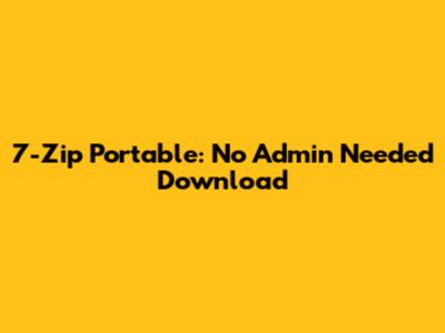 7-Zip Portable: No Admin Needed Download