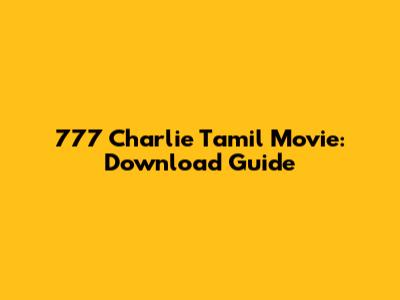 777 Charlie Tamil Movie: Download Guide