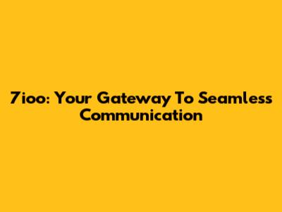 7ioo: Your Gateway To Seamless Communication