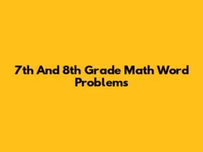 7th And 8th Grade Math Word Problems