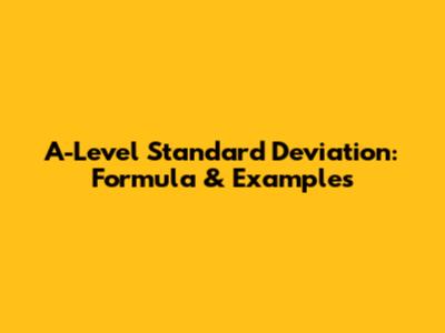 A-Level Standard Deviation: Formula & Examples