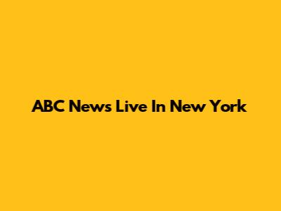 ABC News Live In New York