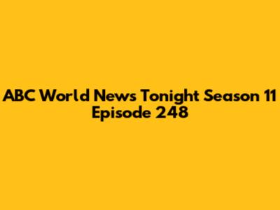ABC World News Tonight Season 11 Episode 248