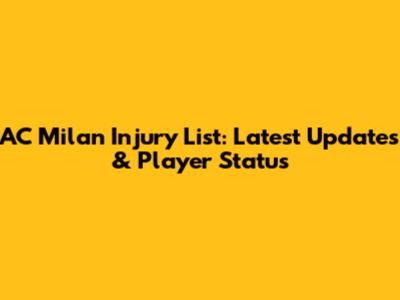 AC Milan Injury List: Latest Updates & Player Status