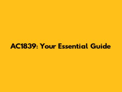 AC1839: Your Essential Guide