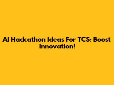 AI Hackathon Ideas For TCS: Boost Innovation!