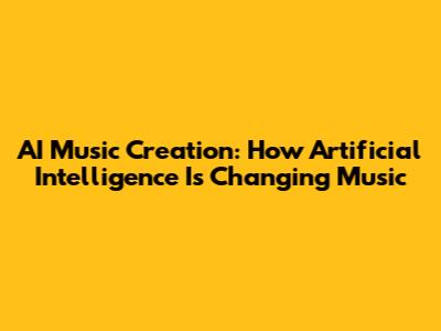 AI Music Creation: How Artificial Intelligence Is Changing Music