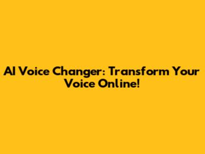 AI Voice Changer: Transform Your Voice Online!