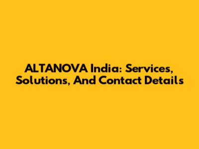 ALTANOVA India: Services, Solutions, And Contact Details