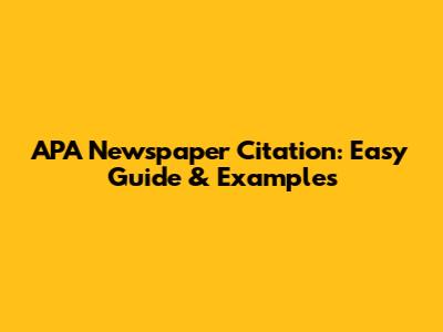 APA Newspaper Citation: Easy Guide & Examples
