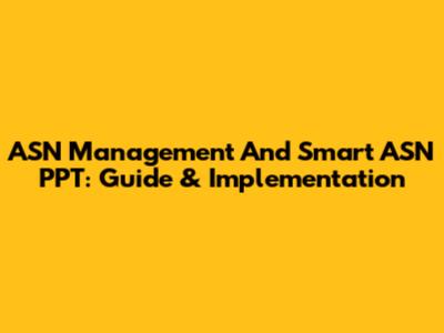 ASN Management And Smart ASN PPT: Guide & Implementation