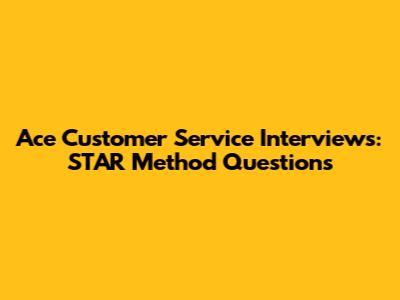 Ace Customer Service Interviews: STAR Method Questions