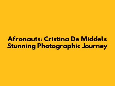 Afronauts: Cristina De Middel's Stunning Photographic Journey