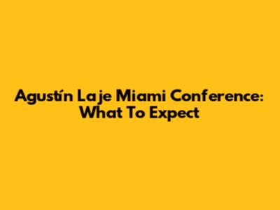 Agustín Laje Miami Conference: What To Expect
