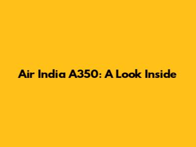 Air India A350: A Look Inside