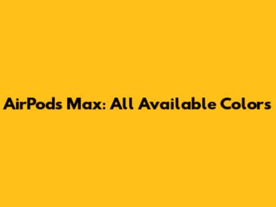 AirPods Max: All Available Colors