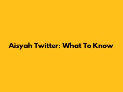 Aisyah Twitter: What To Know