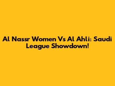 Al Nassr Women Vs Al Ahli: Saudi League Showdown!