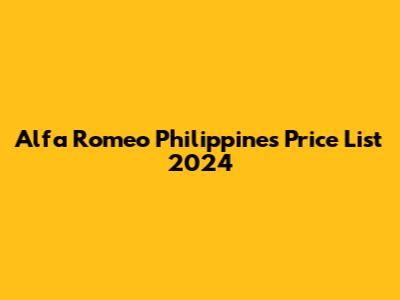 Alfa Romeo Philippines Price List 2024