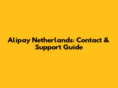 Alipay Netherlands: Contact & Support Guide