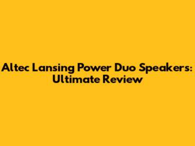 Altec Lansing Power Duo Speakers: Ultimate Review
