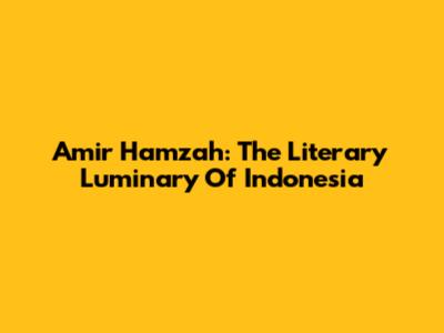 Amir Hamzah: The Literary Luminary Of Indonesia