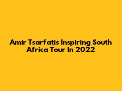 Amir Tsarfati's Inspiring South Africa Tour In 2022