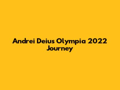 Andrei Deiu's Olympia 2022 Journey