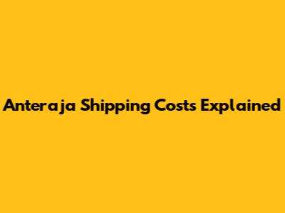 Anteraja Shipping Costs Explained