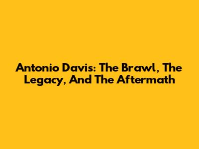 Antonio Davis: The Brawl, The Legacy, And The Aftermath