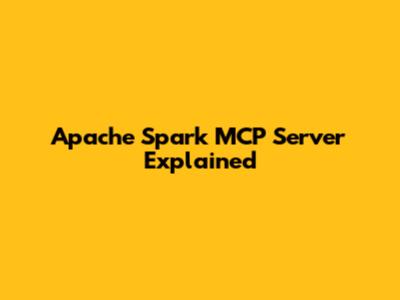 Apache Spark MCP Server Explained