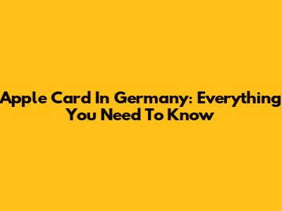 Apple Card In Germany: Everything You Need To Know
