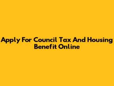 Apply For Council Tax And Housing Benefit Online