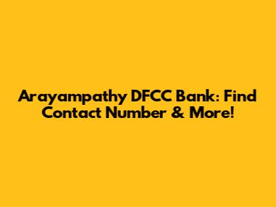Arayampathy DFCC Bank: Find Contact Number & More!