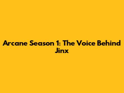 Arcane Season 1: The Voice Behind Jinx