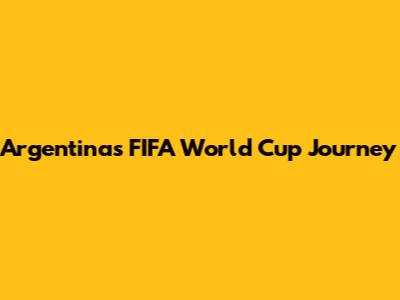Argentina's FIFA World Cup Journey