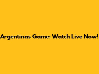 Argentina's Game: Watch Live Now!