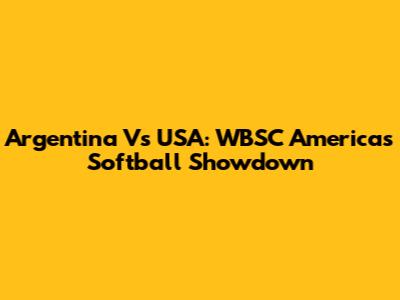 Argentina Vs USA: WBSC Americas Softball Showdown