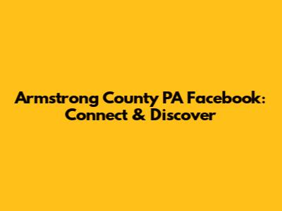 Armstrong County PA Facebook: Connect & Discover
