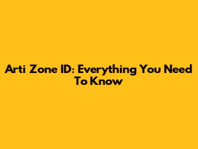 Arti Zone ID: Everything You Need To Know