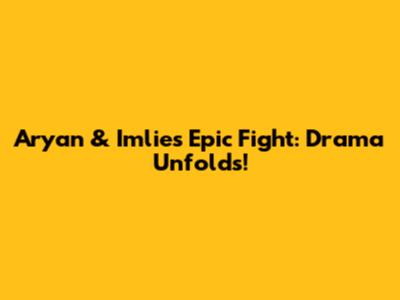 Aryan & Imlie's Epic Fight: Drama Unfolds!