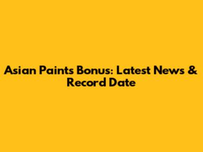 Asian Paints Bonus: Latest News & Record Date